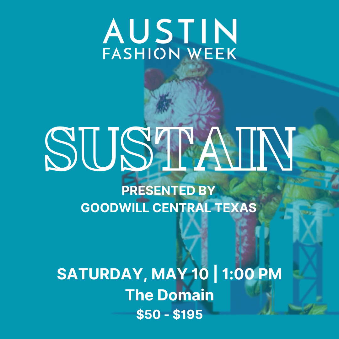 Austin Fashion Week x Goodwill Central Texas SUSTAIN Fashion Show