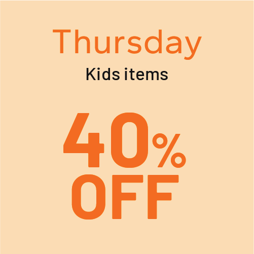 THURSDAY: Kids’ Day – 40% Off